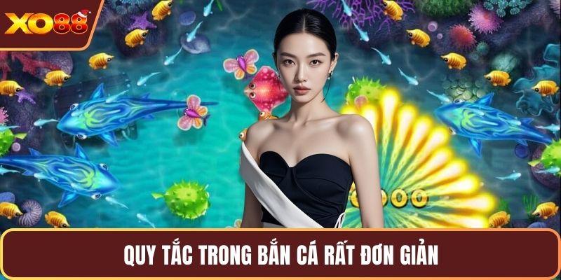 Quy tắc trong bắn cá rất đơn giản